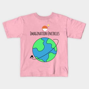 Imagination Encircles The Whole World Girl Creativity Kids T-Shirt